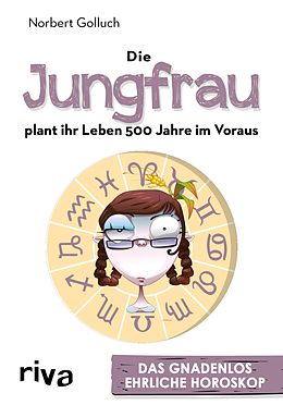 E-Book (pdf) Die Jungfrau plant ihr Leben 500 Jahre im Voraus von Norbert Golluch