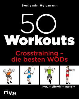 E-Book (epub) 50 Workouts  Crosstraining  die besten WODs von Benjamin Heizmann