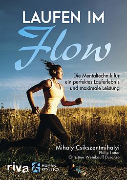 E-Book (epub) Laufen im Flow von Mihaly Csikszentmihalyi, Philip Latter, Christine Weinkauff Duranso