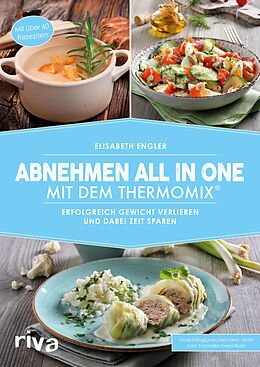 E-Book (pdf) Abnehmen all in one mit dem Thermomix® von Elisabeth Engler