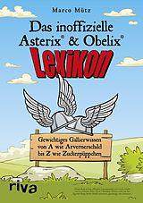 E-Book (epub) Das inoffizielle Asterix®-&-Obelix®-Lexikon von Marco Mütz