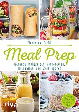 E-Book (epub) Meal Prep  Gesunde Mahlzeiten vorbereiten, mitnehmen und Zeit sparen von Veronika Pichl