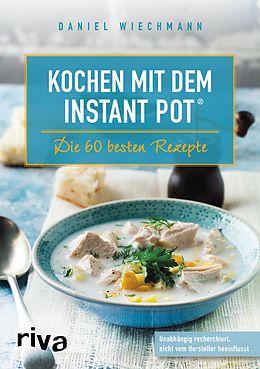 E-Book (pdf) Kochen mit dem Instant Pot® von Daniel Wiechmann
