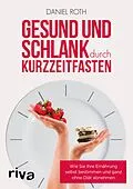 E-Book (epub) Gesund und schlank durch Kurzzeitfasten von Daniel Roth