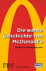 Kartonierter Einband Die wahre Geschichte von McDonald's von Ray Kroc, Robert Anderson