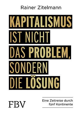 Fester Einband Kapitalismus ist nicht das Problem, sondern die Lösung von Rainer Zitelmann