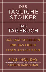 Fester Einband Der tägliche Stoiker Das Tagebuch von Ryan Holiday, Stephen Hanselman