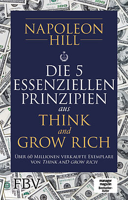 Kartonierter Einband Die 5 essenziellen Prinzipien aus Think and Grow Rich von Napoleon Hill