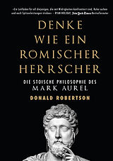 Fester Einband Denke wie ein römischer Herrscher von Donald Robertson