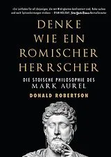 Fester Einband Denke wie ein römischer Herrscher von Donald Robertson