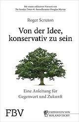 Fester Einband Von der Idee, konservativ zu sein von Roger Scruton