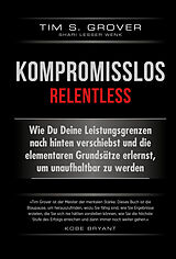 Fester Einband Kompromisslos - Relentless von Tim Grover, Shari Lesser Wenk