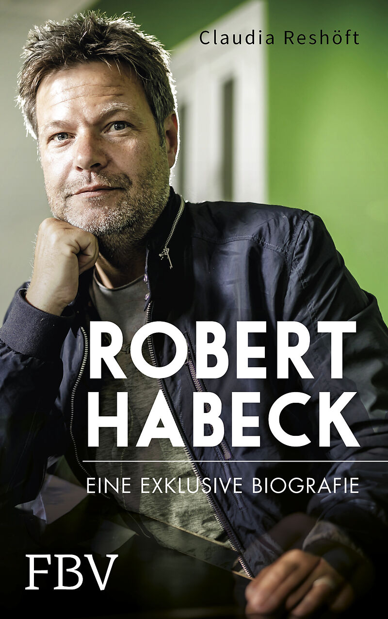 Robert Habeck  Eine exklusive Biografie