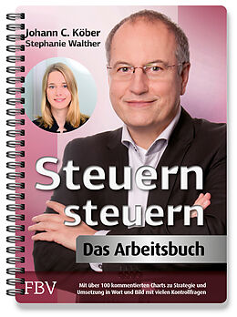 Kartonierter Einband Steuern steuern  Das Arbeitsbuch von Johann C. Köber, Stephanie Walther