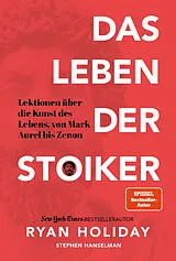 Fester Einband Das Leben der Stoiker von Ryan Holiday, Stephen Hanselman