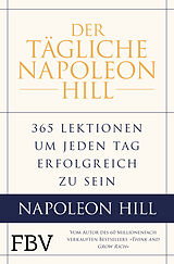 Fester Einband Der tägliche Napoleon Hill von Napoleon Hill, W. Clement Stone, Michael J. Ritt