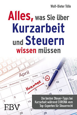 Kartonierter Einband Alles, was Sie über Kurzarbeit und Steuern wissen müssen von Wolf-Dieter Tölle