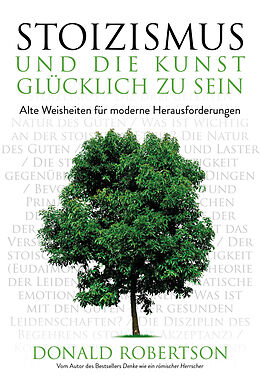 Fester Einband Stoizismus und die Kunst, glücklich zu sein von Donald Robertson