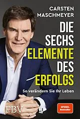 Fester Einband Die sechs Elemente des Erfolgs von Carsten Maschmeyer