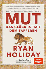 Fester Einband Mut Das Glück ist mit dem Tapferen von Ryan Holiday