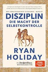 Fester Einband Disziplin  die Macht der Selbstkontrolle von Ryan Holiday