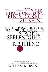 Fester Einband Von der Herausforderung, ein Stoiker zu sein von William B. Irvine