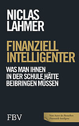 Fester Einband Finanziell intelligenter von Niclas Lahmer