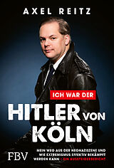 Kartonierter Einband Ich war der Hitler von Köln von Axel Reitz