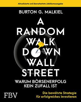 Fester Einband A Random Walk Down Wallstreet  warum Börsenerfolg kein Zufall ist von Burton G. Malkiel
