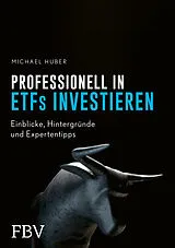Fester Einband Professionell in ETFs investieren von Michael Huber