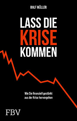 Kartonierter Einband Lass die Krise kommen von Ralf Müller