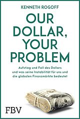Fester Einband Our Dollar, your Problem von Kenneth Rogoff