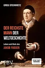 Kartonierter Einband Der reichste Mann der Weltgeschichte von Greg Steinmetz