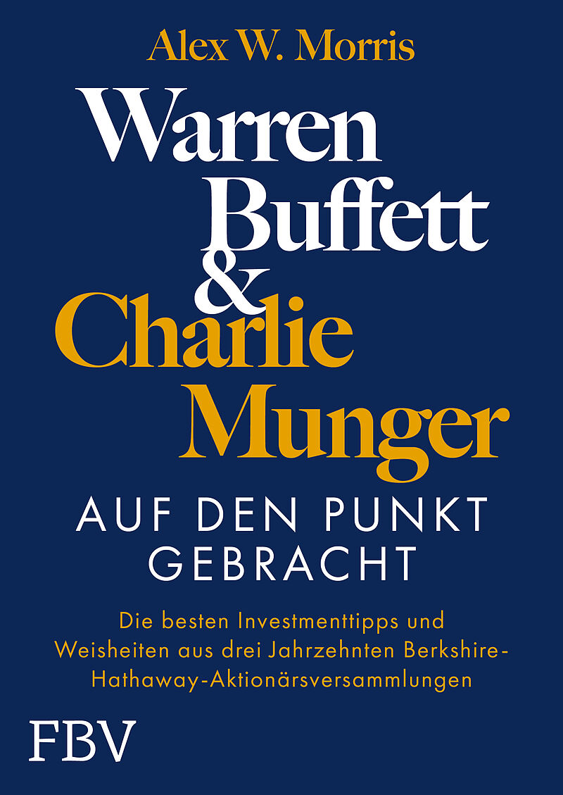 Warren Buffett und Charlie Munger  Auf den Punkt gebracht