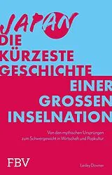 Kartonierter Einband Japan  Die kürzeste Geschichte einer großen Inselnation von Lesley Downer