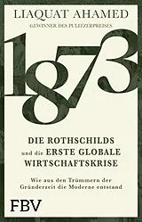 Fester Einband 1873  Die Rothschilds und die erste globale Wirtschaftskrise von Liaquat Ahamed