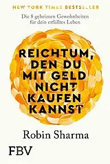 Kartonierter Einband Reichtum, den du mit Geld nicht kaufen kannst von Robin Sharma