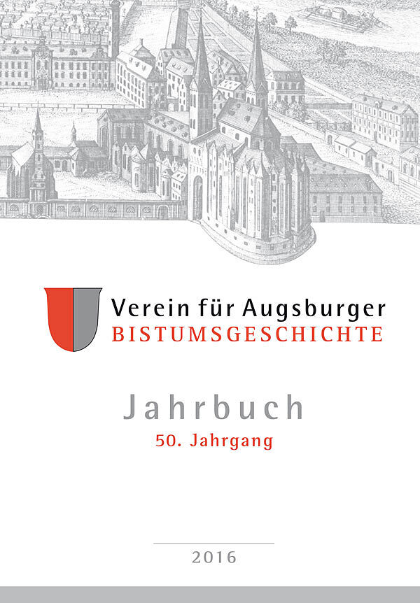 Jahrbuch des Vereins für Augsburger Bistumsgeschichte, 50. Jahrgang, 2016