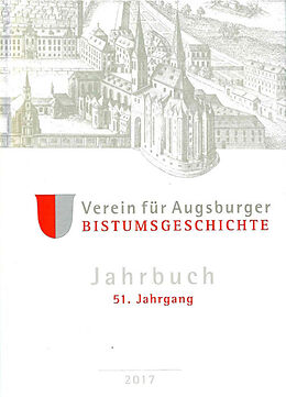 Fester Einband Jahrbuch des Vereins für Augsburger Bistumsgeschichte, 51. Jahrgang, 2017 von 