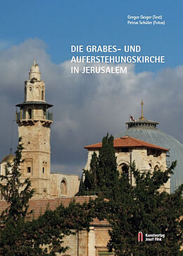 Kartonierter Einband Die Grabes- und Auferstehungskirche in Jerusalem von Gregor Geiger