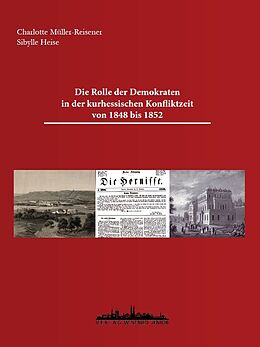 Kartonierter Einband Die Rolle der Demokraten in der kurhessischen Konfliktzeit von 1848 bis 1852 von 
