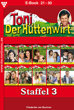 E-Book (epub) Toni der Hüttenwirt Staffel 3 - Heimatroman von Friederike von Buchner