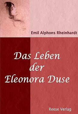 E-Book (epub) Das Leben der Eleonora Duse von Emil Alphons Rheinhardt Emil Alphons Rheinhardt