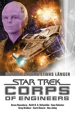 E-Book (epub) Star Trek - Corps of Engineers Sammelband 3: Wunder dauern etwas länger von Aaron Rosenberg, Keith R. A. DeCandido, Scott Ciencin
