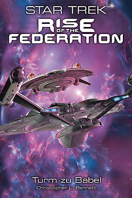 E-Book (epub) Star Trek - Rise of the Federation 2: Turm zu Babel von Christopher L. Bennett