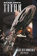 E-Book (epub) Star Trek - Titan: Aus der Dunkelheit von James Swallow