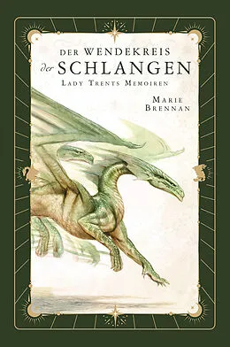 E-Book (epub) Lady Trents Memoiren 2: Der Wendekreis der Schlangen von Marie Brennan