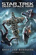 E-Book (epub) Star Trek - Deep Space Nine: Kraft und Bewegung von Jeffrey Lang