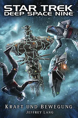 E-Book (epub) Star Trek - Deep Space Nine: Kraft und Bewegung von Jeffrey Lang