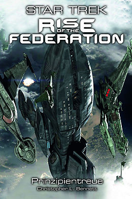 E-Book (epub) Star Trek - Rise of the Federation 4: Prinzipientreue von Christopher L. Bennett